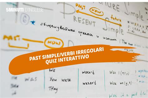 Verbi Irregolari Pratichiamo Il Past Simple Con Questo Quiz