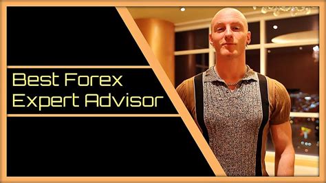 Best Forex Expert Advisor What Is The Best Expert Advisor For MT4