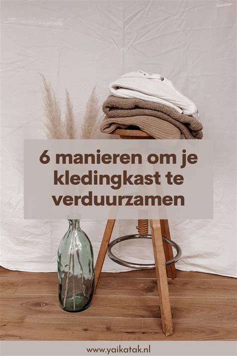 Duurzame Kleding 6 Manieren Om Je Kledingkast Te Verduurzamen