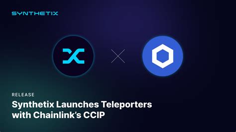 Synthetix Launches Teleporters With Chainlinks Ccip