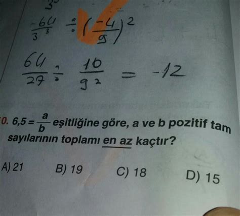 6 5 a b eşitliğine göre a ve b pozitif tam sayıların toplamı en az