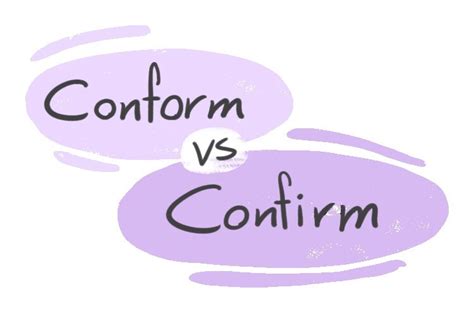 Conform Vs Confirm In English Langeek