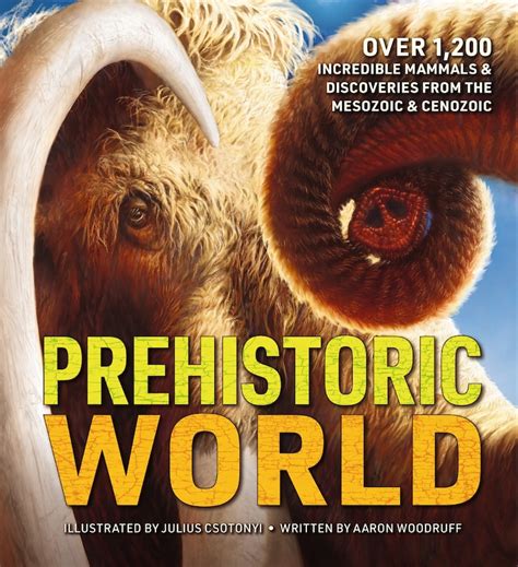 Prehistoric World: Over 1,200 Incredible Mammals and Discoveries from ...