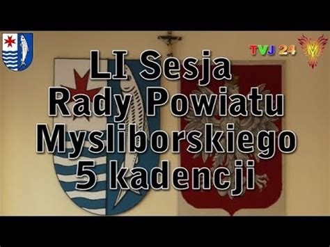 LI Sesja Rady Powiatu w Myśliborzu 5 kadencji 18 06 2018 cz 3 YouTube