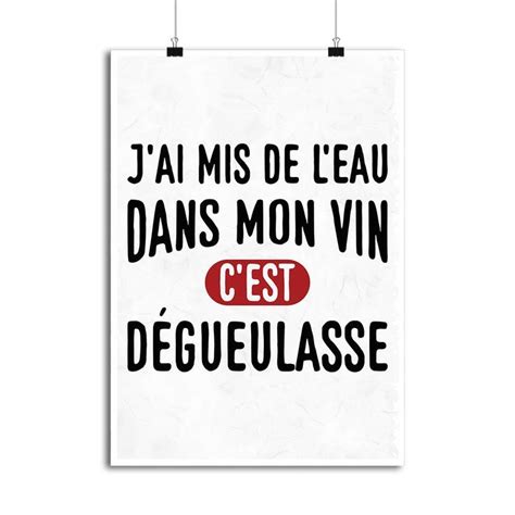 Affiche De L Eau Dans Mon Vin Proverbe Marrant Proverbes Et