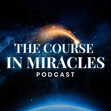 The Course In Miracles Podcast Podcast On Spotify