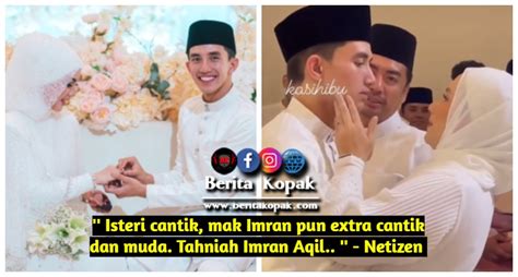 Isteri Cantik Mak Imran Pun Extra Cantik Dan Muda Tahniah Imran Aqil