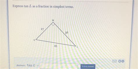 Solved Express Tan L As A Fraction In Simplest Terms M 27 36 N 45