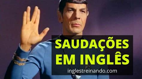 Sauda Es Em Ingl S Conhe A As Principais Ingl S Treinando