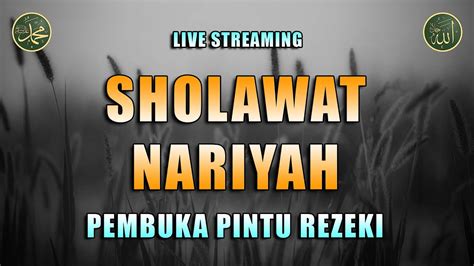 Sholawat Nariyah Sholawat Tanpa Musik Dimudahkan Segala Urusan