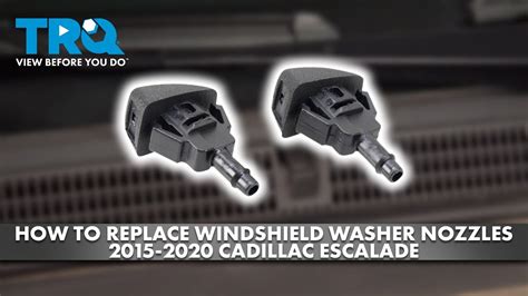 How To Replace Windshield Washer Nozzles Cadillac Escalade