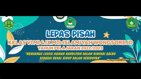 Lepas Pisah Mi And Mts Islamiyah Wongsorejo Youtube