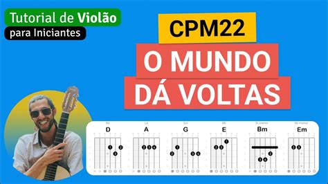 CPM22 O MUNDO DÁ VOLTAS Como tocar no Violão cifra simplificada