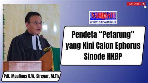 Pdt Maulinus Siregar Pendeta Petarung Kini Calon Ephorus Hkbp Youtube