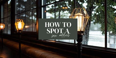 How To Spot A Sex Addict There S Still Hope
