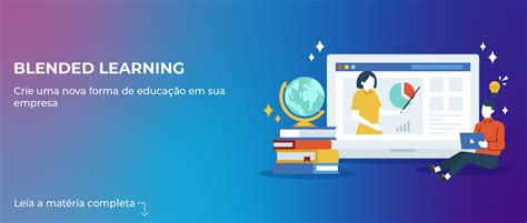 A Expressão Blended-learning Se Aplica Em Qual Situação Na Ead - Blended Learning: crie uma nova forma de educação em sua empresa – Engage