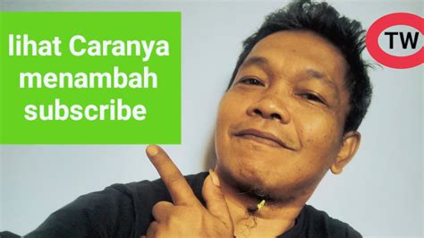 Cara Mendapatkan Subscribe Dengan Mudah Youtube