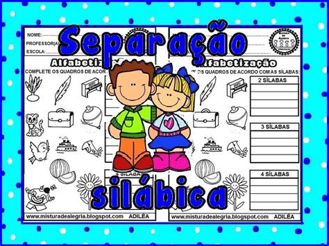Separação Silábica De Pessoas - ATIVIDADES DE ALFABETIZAÇÃO - SEPARAÇÃO SILÁBICA - Mistura de Alegria
