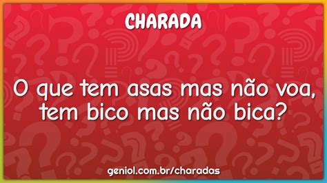 O que tem asas mas não voa, tem bico mas não bica? - Charada e Resposta ...