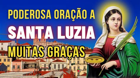 ORAÇÃO PODEROSA A SANTA LUZIA Protetora dos Olhos YouTube