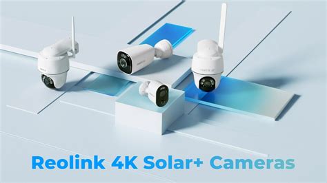 Reolink K Solar Camera Series Launches Touted As Fully Wireless Home