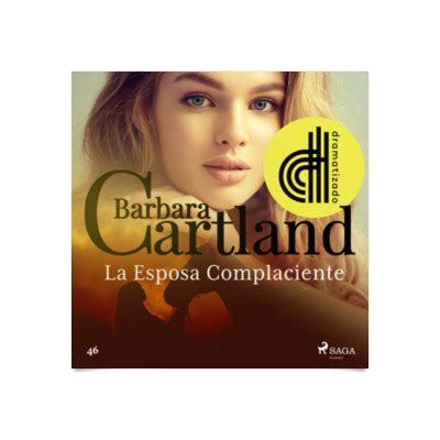 La Esposa Complaciente La Colección Eterna de Barbara Cartland 46