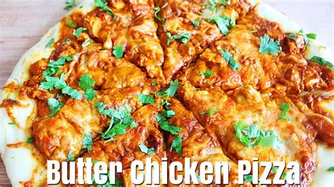 Butter Chicken Pizza How To Make Butter Chicken Pizza From Scratch Simple Cooking Videos