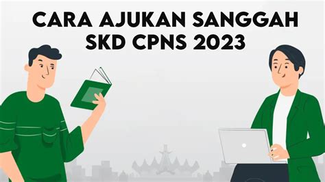 Cara Ajukan Sanggah Skd Cpns 2023 Syarat Jadwal Dan Tips Agar Diterima