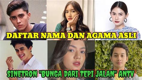 daftar nama  agama asli pemain sinetron bunga  tepi jalan