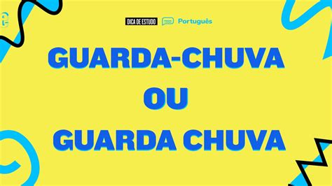 Como Se Escreve Guarda-chuva - Guarda-chuva ou guarda chuva: qual é... | Guia do Estudante