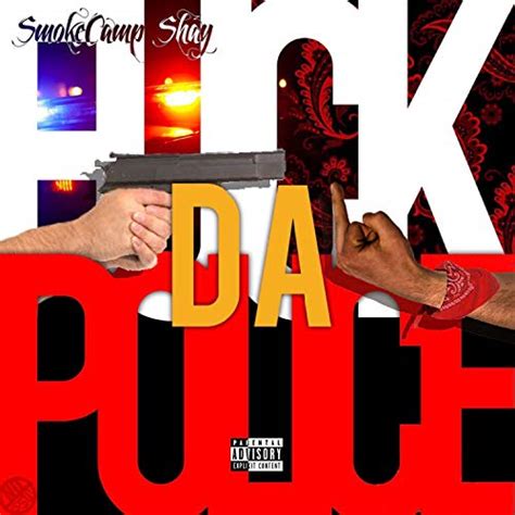 Fuck Da Police By Smokecamp Shay On Prime Music