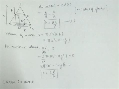 The Radius Of Cylinder Of Maximum Volume Which Can Be Inscribed In A