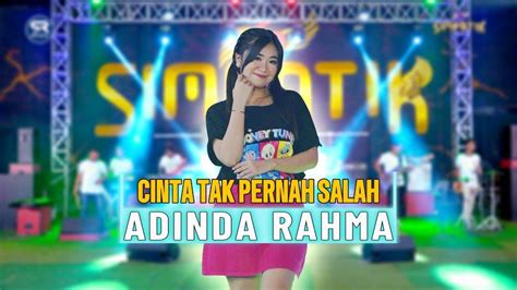 Adinda Rahma Cinta Tak Pernah Salah Simpatik Music Official Live