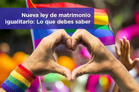 Nueva Ley De Matrimonio Igualitario Lo Que Debes Saber