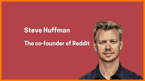 Steve Huffman The Co Founder Of Reddit