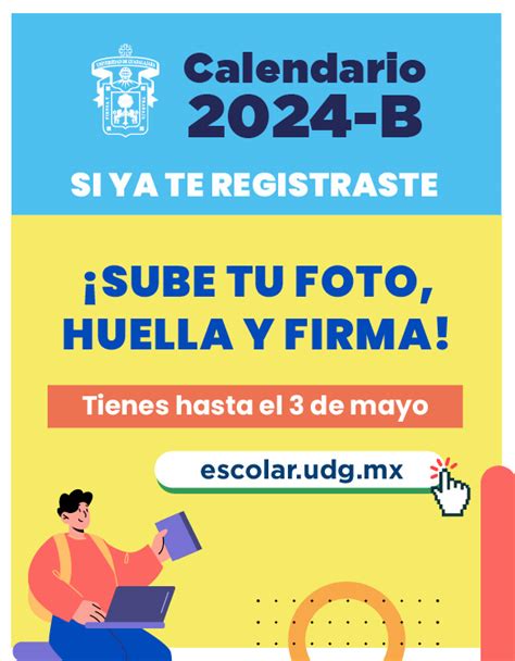 Si Ya Te Registraste ¡sube Tu Foto Firma Y Huella Calendario 2024b Centro Universitario De