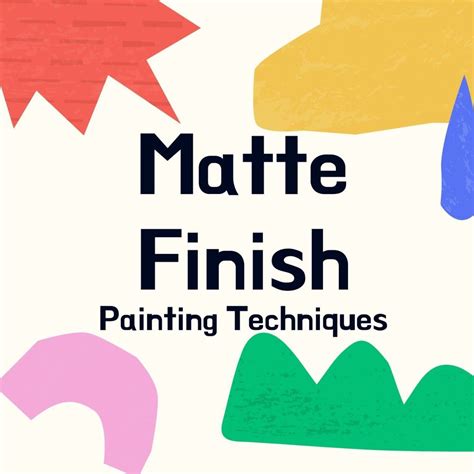 5 Novel Ways to Dry Paint With a Matte Finish - FeltMagnet