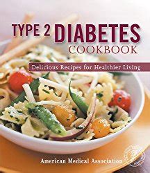 Type 2 Diabetes Cookbook: Delicious Recipes for Healthier Living (American Medical Association ...