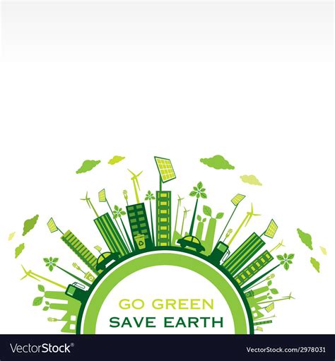 Go Green Earth Or Green City Save Earth Concept Vector Image