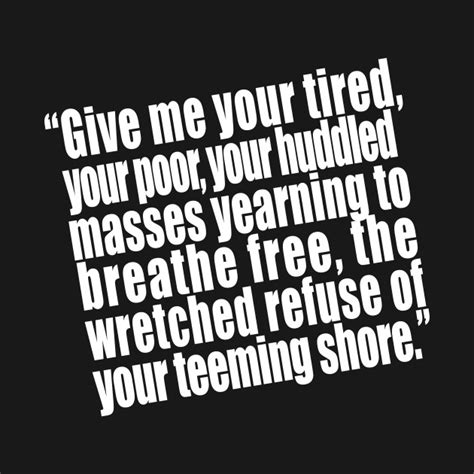 Statue Of Liberty Quote Give Me Your Tired Your Poor Statue Of