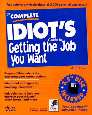 The Complete Idiots Guide to Getting the Job You Want: Dorio, Marc A ...