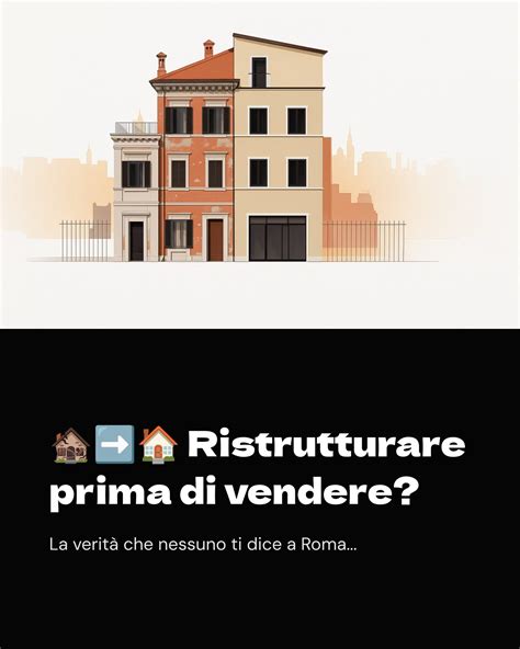 💣 Ristrutturare prima di vendere casa a Roma? Ecco quando conviene