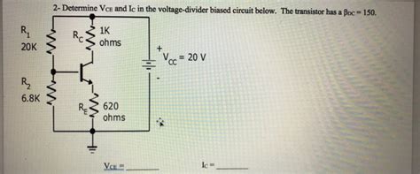 Solved Determine Vce And Ic In The Voltage Divider By A