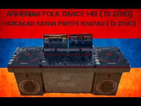 Armenian Folk Dance Mix Haykakan Sasna Pareri Sharan DJ ZENO 2014