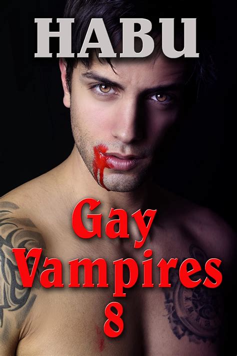 Gay Vampires Unique Needs Of A Gay Vampire Kindle Edition By Habu Literature Fiction