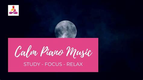 🌸 Calm Piano Music for Peace and Relaxation - Music for Study, Focus, Think, Meditation, Relax ...