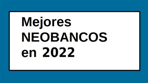 Cu L Es El Mejor Neobanco En Prestamistasprivados Encuentra