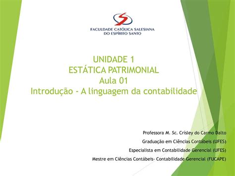 UNIDADE 1 ESTÁTICA PATRIMONIAL Aula 01 Introdução A linguagem da