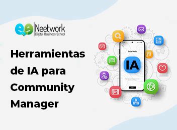 Herramientas De IA Para Community Manager Neetwork Escuela De