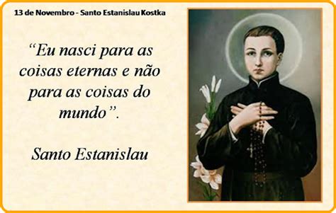 Coisinhas Para Voc Dia De Santo Estanislau Kostka